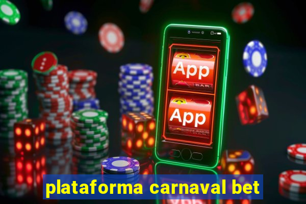 plataforma carnaval bet